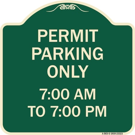 Signmission Permit Parking 7-00 Am to 7-00 Pm Heavy-Gauge Aluminum Architectural Sign, 18" x 18", G-1818-23323 A-DES-G-1818-23323